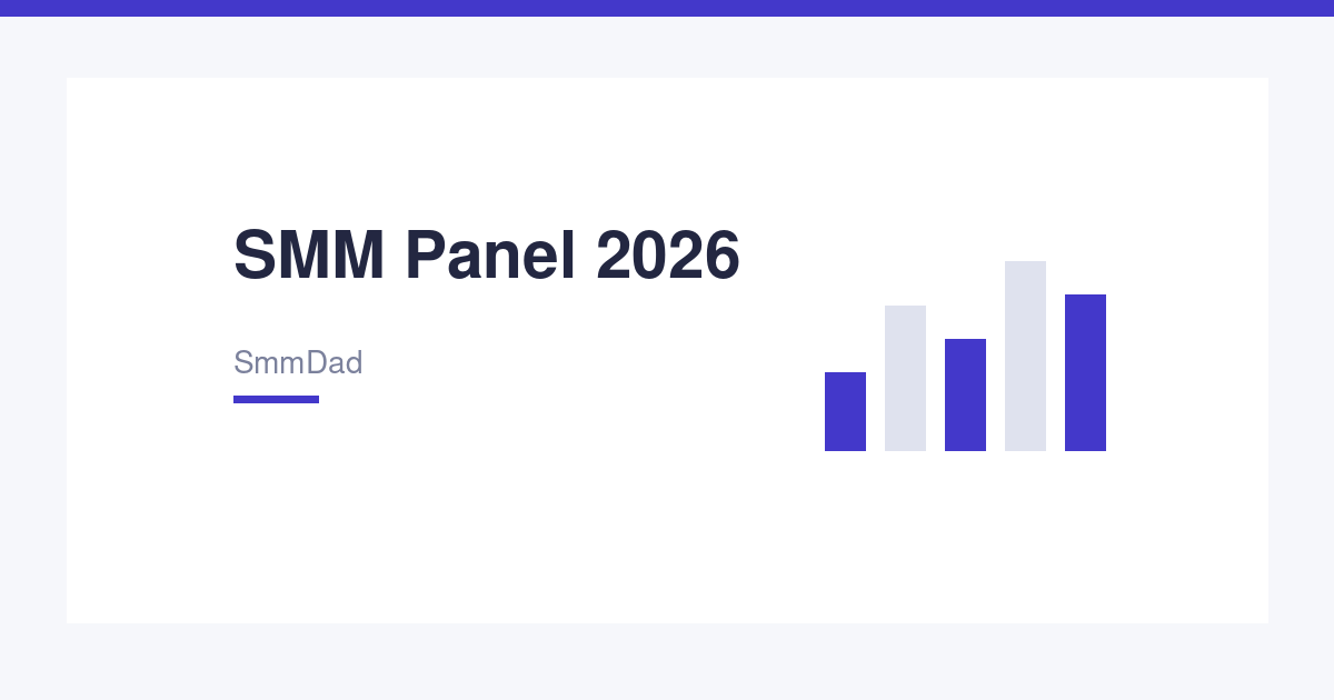 SMM Panel 2026 – What's New in Social Media Marketing Panels