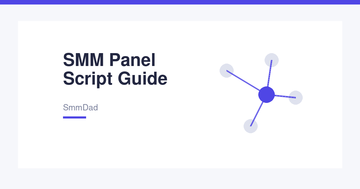 SMM Panel Script Guide – How SMM Panel Software Works